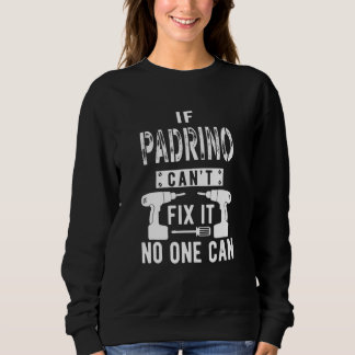 Mens If Padrino Can't Fix It Spain Spanish Mexican Sweatshirt