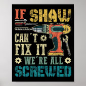 Mens If Shaw Can't Fix It We're All Screwed Funny  Poster (Vorne)
