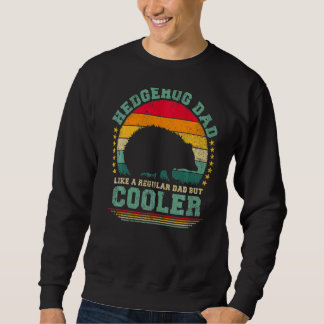 Mens Igel Vater wie ein regelmäßiger Vater, aber C Sweatshirt