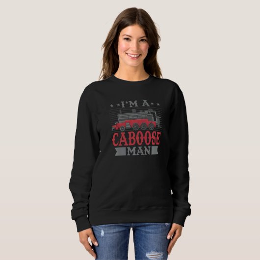 Mens I'm A Caboose Man Ho Scale Train Engine Model Sweatshirt (Vorne ganz)