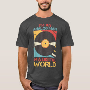 Mens I'm An Analog Man In a Digital World Vinyl Vi T-Shirt