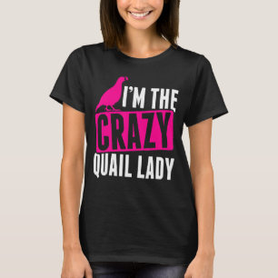 Mens Im Crazy Quail Lady Quail Eigentümer Quail Br T-Shirt