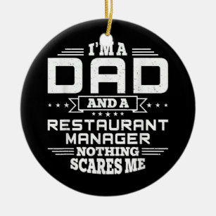 Mens I'm Dad and a Restaurant Manager Nothing Keramik Ornament