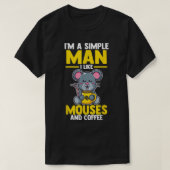 Mens I'm hat einfach Man i like mouses and Coffee  T-Shirt (Design vorne)