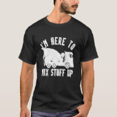 Mens I'm Here To Mix Stuff Up Concrete Mixer Drive T-Shirt (Vorderseite)