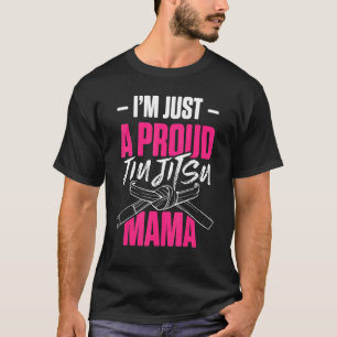 Mens Im Just A Proud Jiu Jitsu Mama Brasilianische T-Shirt