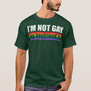 Mens I'm Not Gay My Boyfriend Is LGBT  T-Shirt