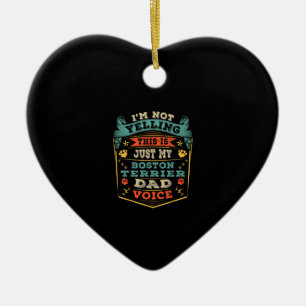 Mens Im Not Yelling Boston Terrier Christmas Dad Keramik Ornament