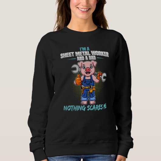Mens I'm Sheet Metal Worker And A Dad Nothing Scar Sweatshirt (Vorderseite)