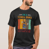 Mens I'm Technical Drawer Stop When I'm Done Draft T-Shirt (Vorderseite)