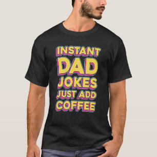 Mens Instant Vater Jokes nur noch Kaffee-Väter Fad T-Shirt