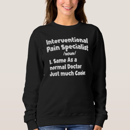 Mens Interventional Pain Specialist Definition Sur Sweatshirt (Vorderseite)