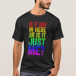 Mens ist es schwul hier oder nur ich lGBT stolz T-Shirt