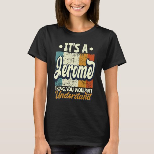 Mens It's A Jerome Thing You Wouldn't Understand T-Shirt (Vorderseite)
