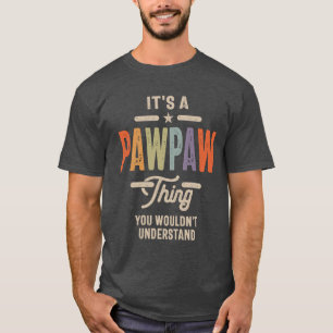Mens It's a Pawpaw Thing Funny Vater Opa T-Shirt