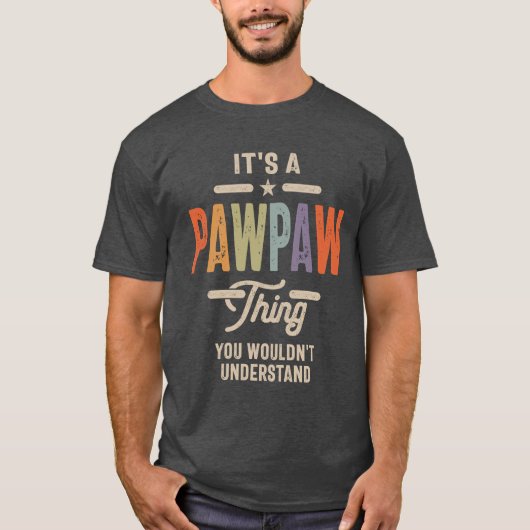 Mens It's a Pawpaw Thing Funny Vater Opa T-Shirt (Vorderseite)