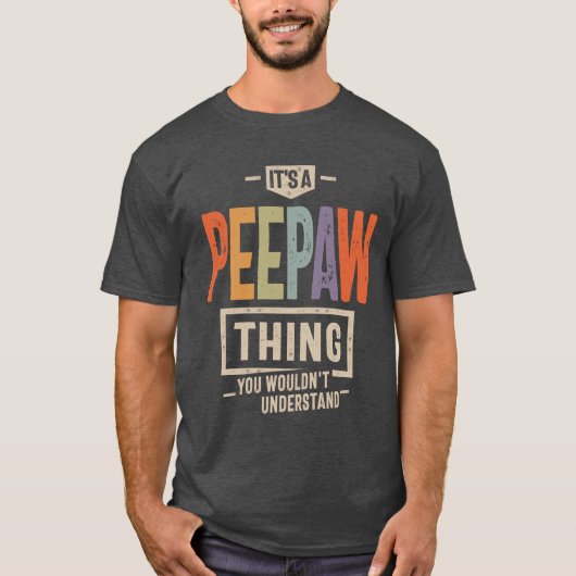 Mens It's a Peepaw Thing Funny Vater Opa T-Shirt (Vorderseite)