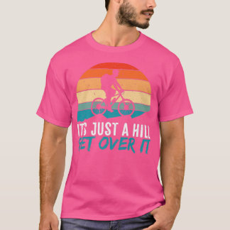 Mens It's just a Hill Mountain Bike MTB Biker Bike T-Shirt