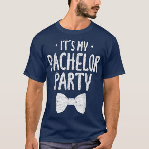 Mens its My Bachelor Party Hochzeit Groom Funny Ba T-Shirt
