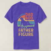Mens Itx27s Not a Dad Bod Itx27s a Father Figure T-Shirt (Design vorne)