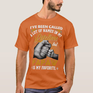 Mens I've Been Called A Lot Of Names But Papaw Is T-Shirt