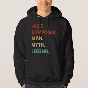 Mens Jazz Composer Man Myth Legend Hoodie