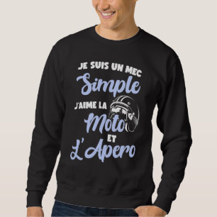 Mens Je Suis Un Mec Simple I Liebe Moto Et L'aero Sweatshirt