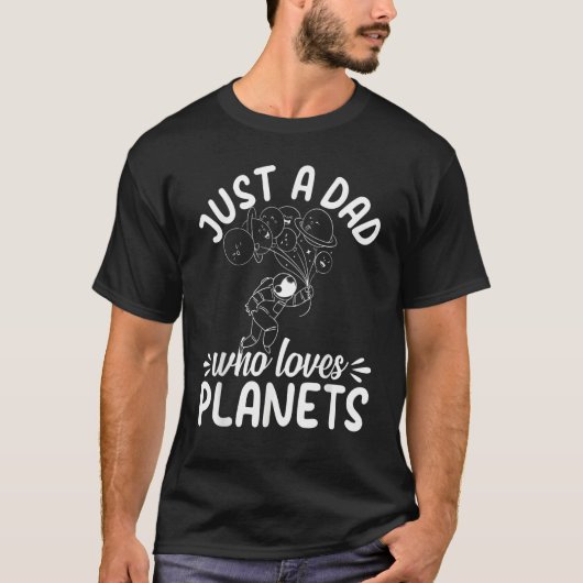 Mens Just A Dad Who Loves Planets Astronomy Astr T-Shirt (Vorderseite)