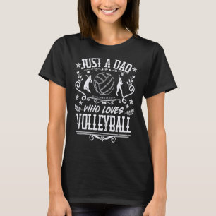 Mens just a Vater, der Volleyball Girls Liebe T-Shirt