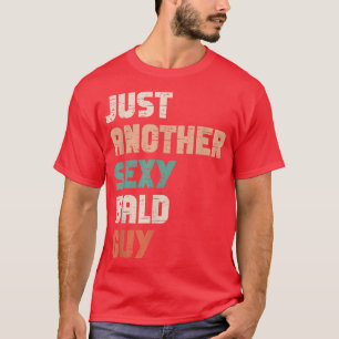Mens just Another Sey Bald Typ Funny Hairless Bald T-Shirt