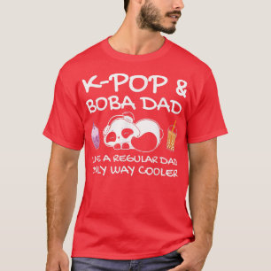 Mens K-Pop & boba Papa wie ein gewöhnlicher Papa K T-Shirt