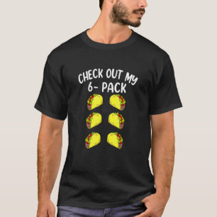Mens Karo Out my 6 Pack Taco Fast Food Cinco De m T-Shirt