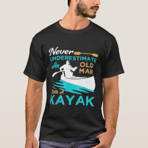 Mens Kayak Lover Geschenk nie unterschätzen alte  T-Shirt