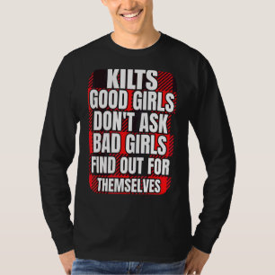 Mens Kilts Gute Girls Frag Bad Girls Entdecken T-Shirt