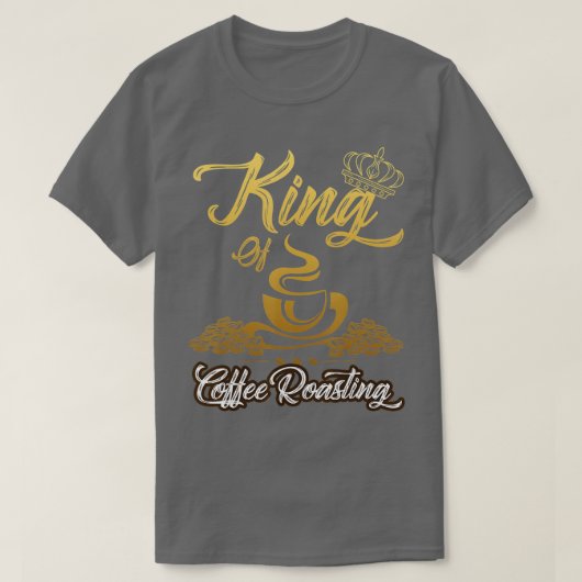Mens King of Coffee Roasting Roaster Gift Cof T-Shirt (Design vorne)