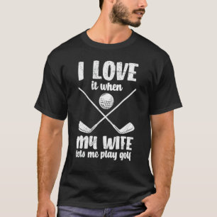 Mens Liebe, wenn meine Ehefrau Golf Lasse T-Shirt