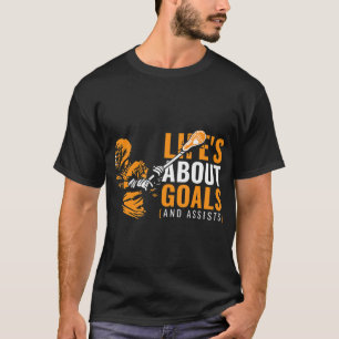 Mens Life's About Goals Lacrosse for Boys Lover T-Shirt