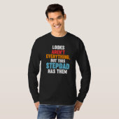 Mens Looks aren't everything Stepdad has them Step T-Shirt (Vorne ganz)