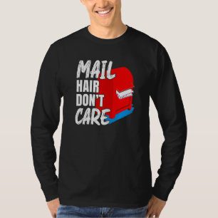 Mens Mail Hair Keine Sorge für Postarbeiter Mail C T-Shirt
