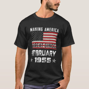 Mens Making America Great Since February 1955 Bday T-Shirt