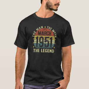 Mens März 1951 Der Mann Myth Legend 71 Jahre alt B T-Shirt