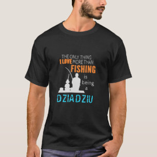 Mens mehr als Liebe Fischerei Dziadziu Polen T-Shirt