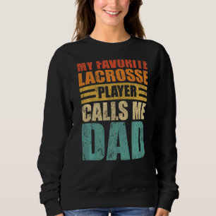 Mens Mein Lieblings-Lacrosse-Player nennt mich Vat Sweatshirt