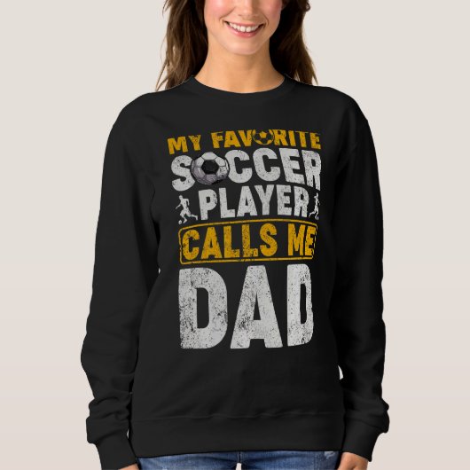 Mens mein Lieblingsfußballspieler nennt mich Vater Sweatshirt (Vorderseite)