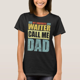 Mens mein Lieblingskellner nennt mich Vater Vatert T-Shirt