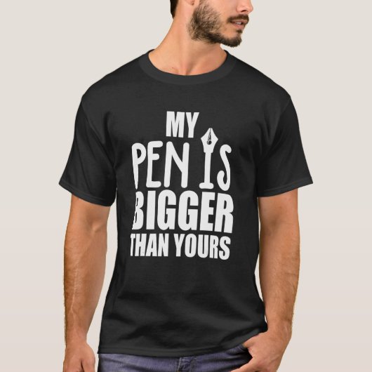 Mens mein Pen ist größer als deiner T-Shirt (Vorderseite)