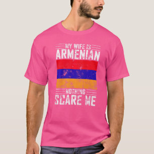 Mens meine Ehefrau ist Armenisch nichts stört mich T-Shirt