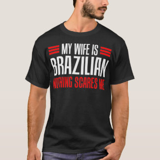Mens meine Ehefrau ist Brasilianer nichts macht mi T-Shirt