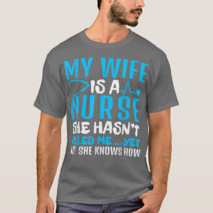 Mens meine Ehefrau ist Krankenschwester, die mich  T-Shirt
