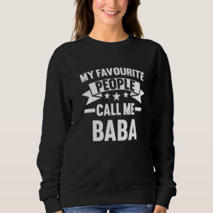 Mens Meine Lieblings-Leute nennen mich Baba Granda Sweatshirt